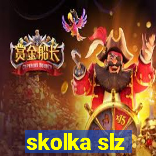 skolka slz